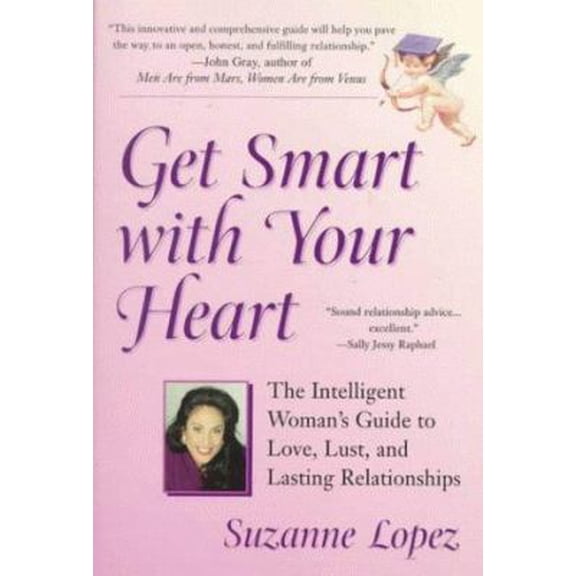 Pre-Owned Get Smart with Your Heart: The Intelligent Woman's Guide to love, Lust, and Lasting Relationships (Unknown) 0399525793 9780399525797