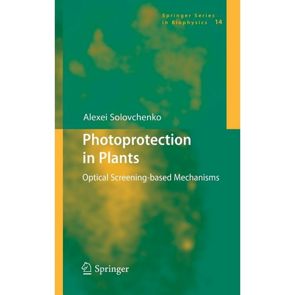 Springer Biophysics Photoprotection in Plants: Optical Screening-Based Mechanisms, Book 14, (Hardcover)