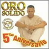 Oro Solido: 5th Aniversario