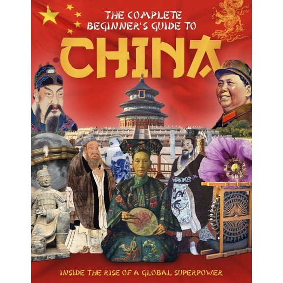 The Complete Beginner's Guide to China, (Hardcover)