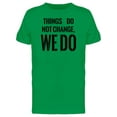 thumbnail image 1 of Things Do Not Change, We Do Tee Men's -Image by Shutterstock, 1 of 2