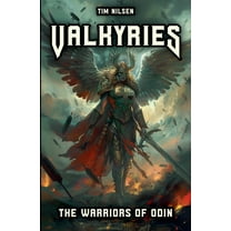 Norse Mythology Valkyries - The Warriors Of Odin: The mythical guardians of the fallen heroes and their role in Norse mythology, Book 4, (Paperback)