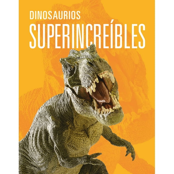 Dinosaurios Superincreibles, (Paperback)