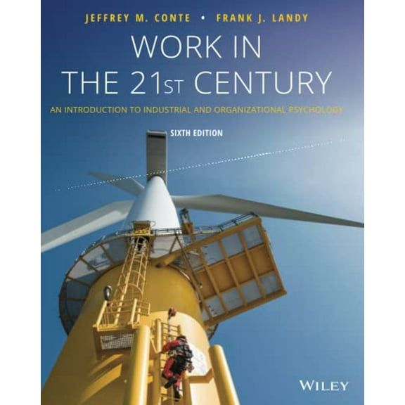 Pre-Owned Work in the 21st Century: An Introduction to Industrial and Organizational Psychology, 9781119493419, 1119493412, Paperback, 6 edition