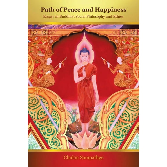Path of Peace and Happiness: Essays in Buddhist Social Philosophy and Ethics (Paperback)