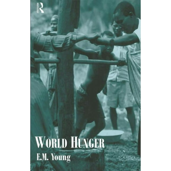 Routledge Introductions to Development World Hunger, (Paperback)