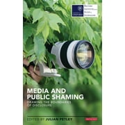 Reuters Institute for the Study of Journalism: Media and Public Shaming Drawing the Boundaries of Disclosure (Hardcover)