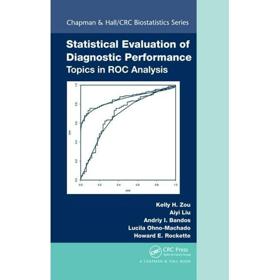 Chapman & Hall/CRC Biostatistics Statistical Evaluation of Diagnostic Performance: Topics in ROC Analysis, (Hardcover)