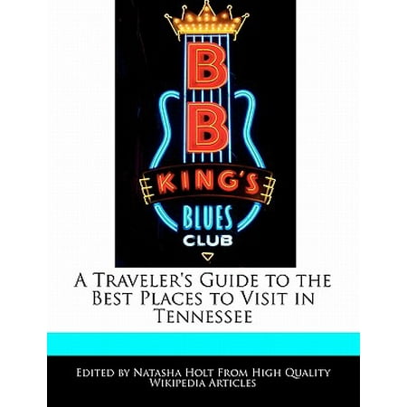 A Traveler's Guide to the Best Places to Visit in (10 Best Places To Visit In Tennessee)