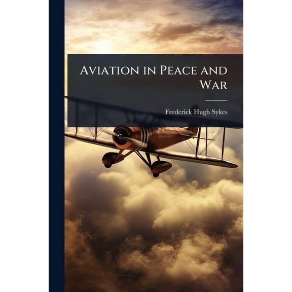 Aviation in Peace and War, (Paperback)