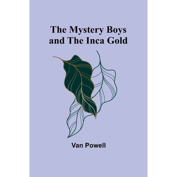 The Mystery Boys and the Inca Gold, (Paperback)