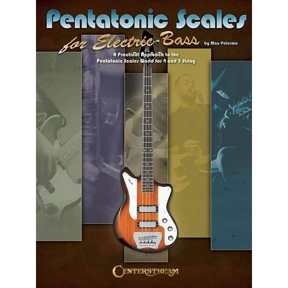 Pentatonic Scales for Electric Bass: A Practical Approach to the Pentatonic World for the 4- and 5-String