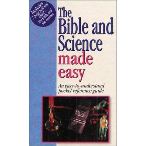 Pre-Owned The Bible & Science Made Easy: An Easy to Understand Pocket Reference Guide With Charts (Paperback) 1565636198 9781565636194