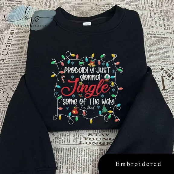 EMBROIDERED Christmas shirt, Probably Just Gonna Jingle Some Of The Way I'm Tired Sweatshirt, Funny Festive Quote shirt, Santa Goose shirt