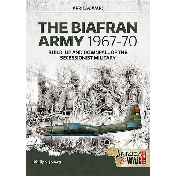 The Biafran Army 1967-70