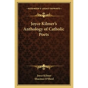 Joyce Kilmer's Anthology of Catholic Poets