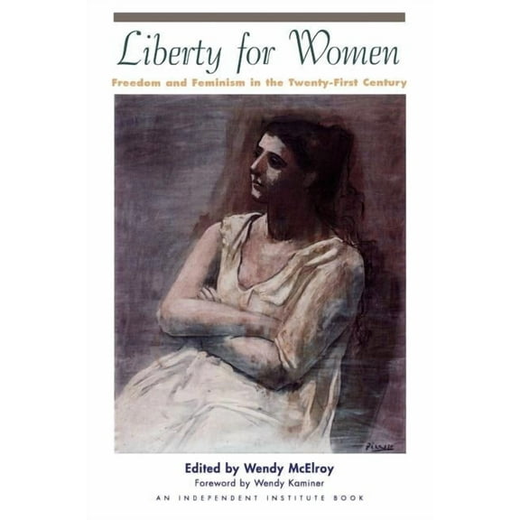 Liberty for Women: Freedom and Feminism in the 21st Century, (Paperback)