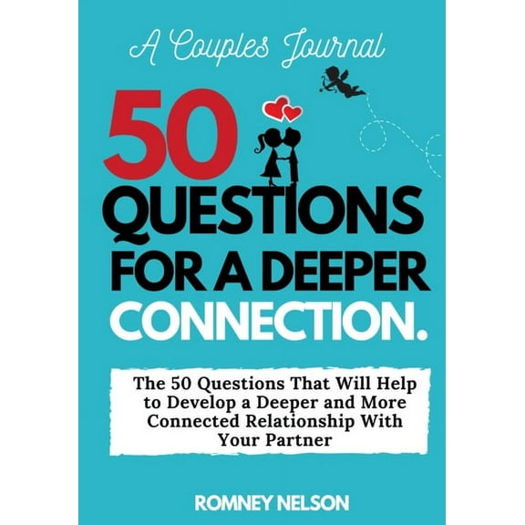 A Couples Journal: The 50 Questions That Will Help to Develop a Deeper and More Connected Relationship With Your Partner, (Paperback)