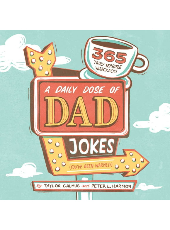 A Daily Dose of Dad Jokes : 365 Truly Terrible Wisecracks (You've Been Warned) (Paperback)