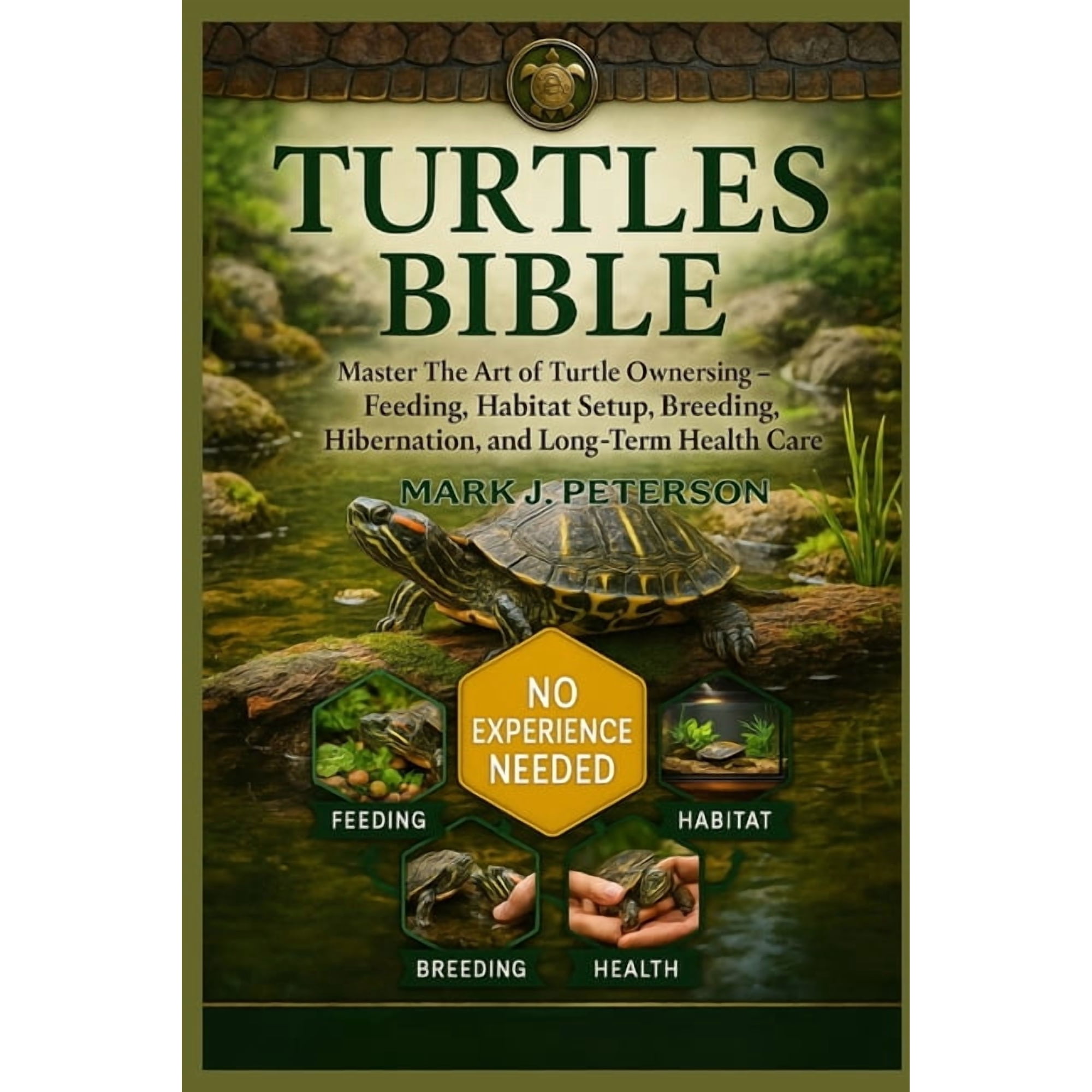 Turtles Bible: Master The Art of Turtle Ownership - Feeding, Habitat Setup, Breeding, Hibernation, and Long-Term Health , (Paperback)