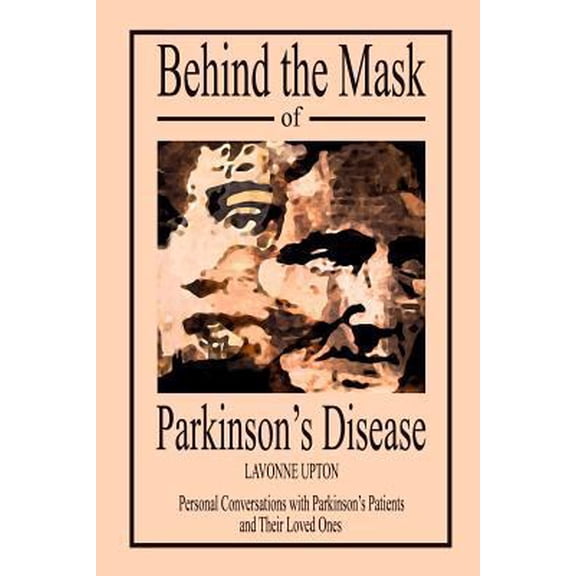 Pre-Owned Behind the Mask of Parkinson's Disease (Paperback) 1491099429 9781491099421