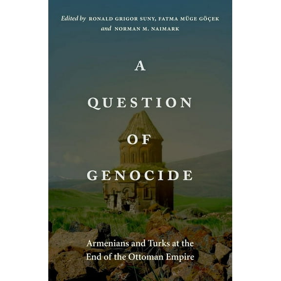 A Question of Genocide: Armenians and Turks at the End of the Ottoman Empire, (Paperback)