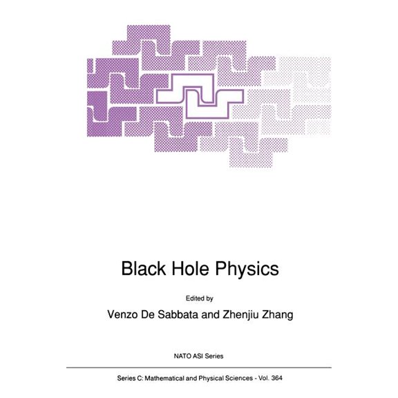 NATO Science Series C: Black Hole Physics, Book 364, (Paperback)