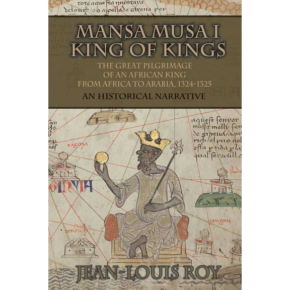 Mansa Musa I : Kankan Moussa: from Niani to Mecca (Paperback)