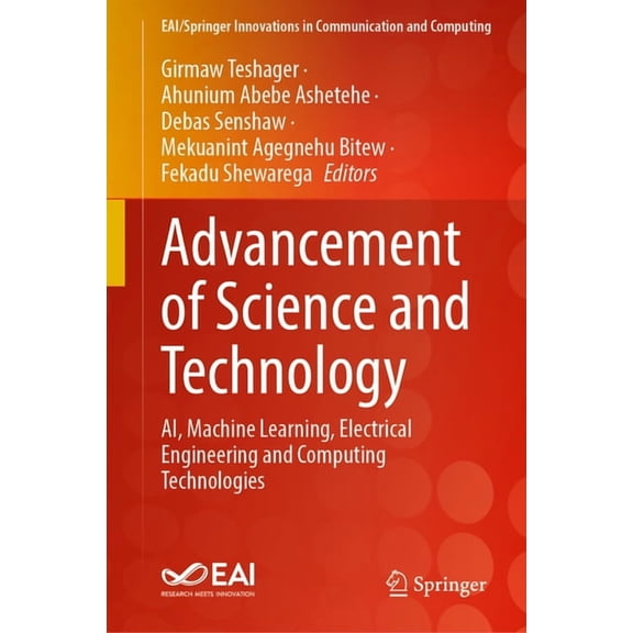 Eai/Springer Innovations in Communicatio Advancement of Science and Technology: Ai, Machine Learning, Electrical Engineering and Computing Technologies, (Hardcover)