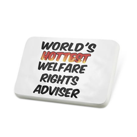 Porcelein Pin Worlds hottest Welfare Rights Adviser Lapel Badge – NEONBLOND