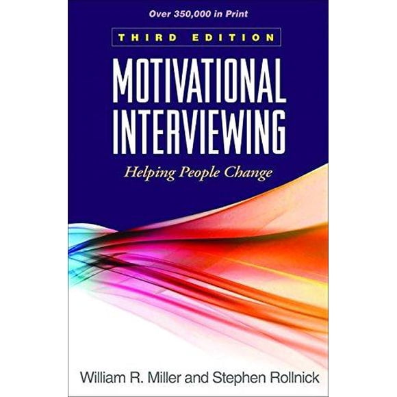 Interviewing Motivationnel, Troisième Édition: Aider les Gens à Changer
