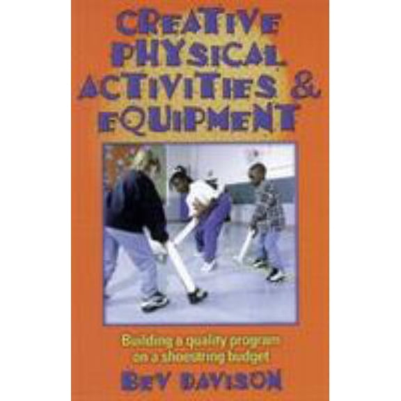 Pre-Owned Creative Physical Activities & Equipment (Paperback) 0880117796 9780880117791