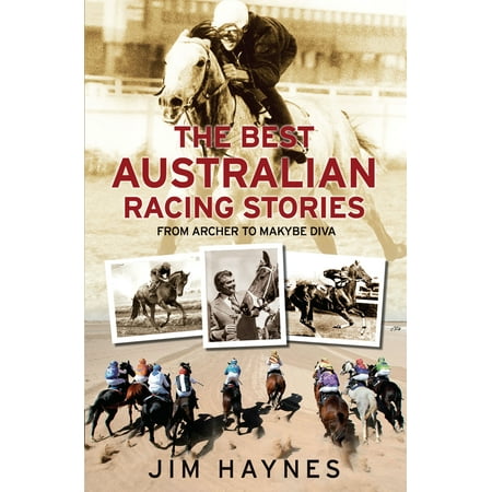 Best Australian Racing Stories : From Archer to Makybe (Best Souvenirs From Australia)