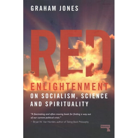 Red Enlightenment : On Socialism, Science and Spirituality