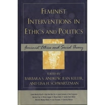 Feminist Constructions Feminist Interventions in Ethics and Politics: Feminist Ethics and Social Theory, (Paperback)