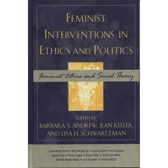 Feminist Constructions Feminist Interventions in Ethics and Politics: Feminist Ethics and Social Theory, (Paperback)