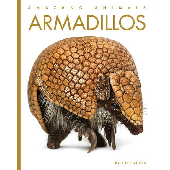 Amazing Animals Armadillos, (Paperback)