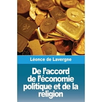 De l'accord de l'économie politique et de la religion, (Paperback)