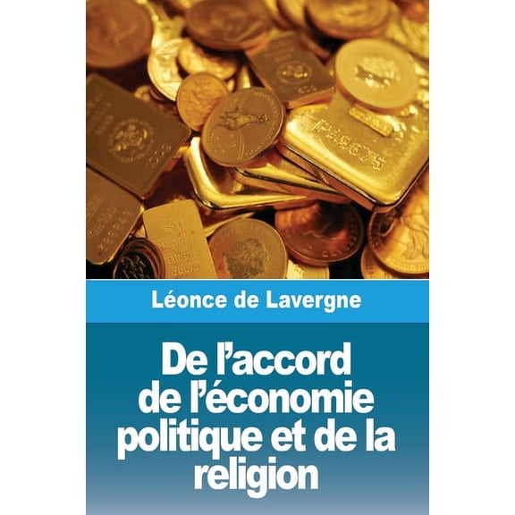 De l'accord de l'économie politique et de la religion, (Paperback)