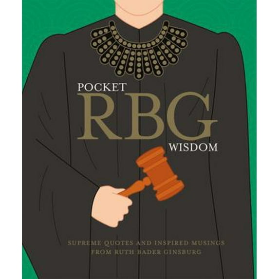 Pre-Owned Pocket Rbg Wisdom: Supreme Quotes and Inspired Musings from Ruth Bader Ginsburg (Hardcover) 1784882879 9781784882877