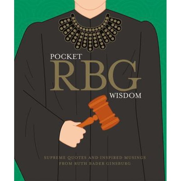 Pre-Owned Pocket Rbg Wisdom: Supreme Quotes and Inspired Musings from Ruth Bader Ginsburg (Hardcover) 1784882879 9781784882877