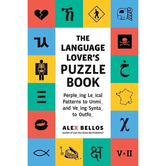 Alex Bellos Puzzle Books The Language Lover's Puzzle Book: A World Tour of Languages and Alphabets in 100 Amazing Puzzles, (Paperback)