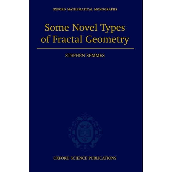 Oxford Mathematical Monographs Some Novel Types of Fractal Geometry, (Hardcover)