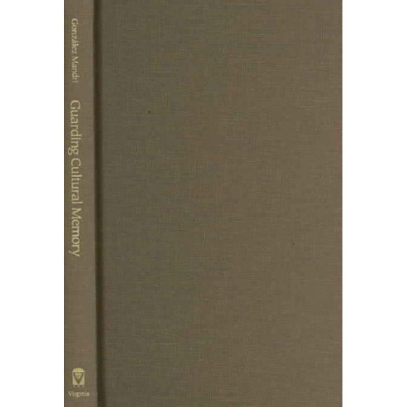 Guarding Cultural Memory: Afro-Cuban Women in Literature and the Arts (New World Studies)