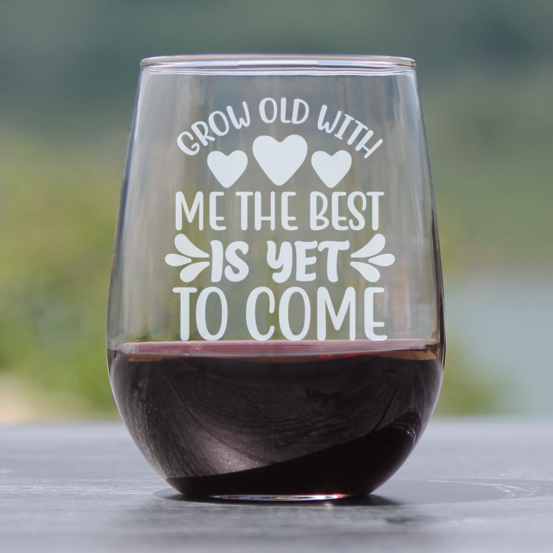 Grow Old With Me Wine Glass, Best Is Yet To Come Hand Engraved 17oz, Etched Stemless Inspirational Gift