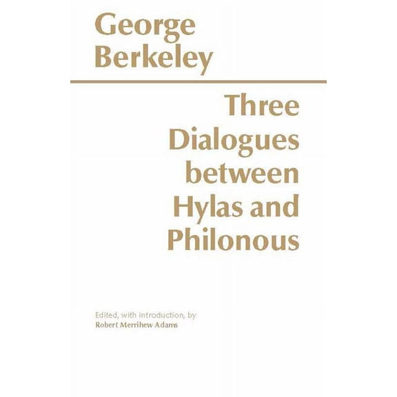 Hackett Classics: Three Dialogues Between Hylas and Philonous (Paperback)