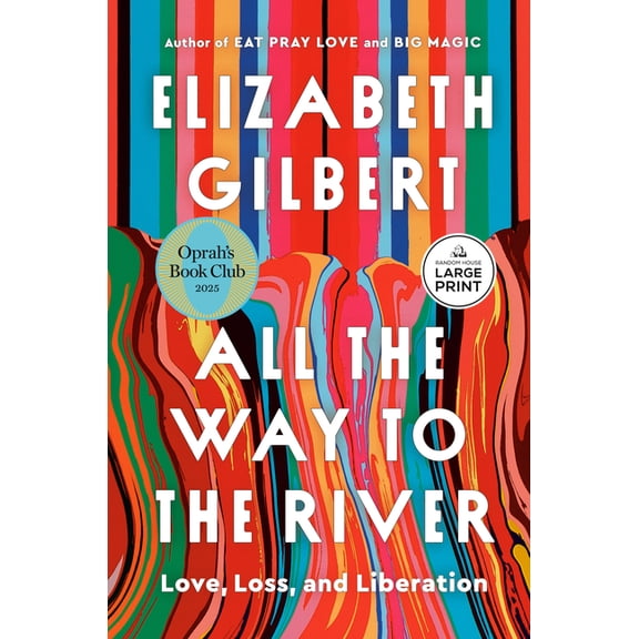 All the Way to the River: Oprah's Book Club: Love, Loss, and Liberation, (Paperback)