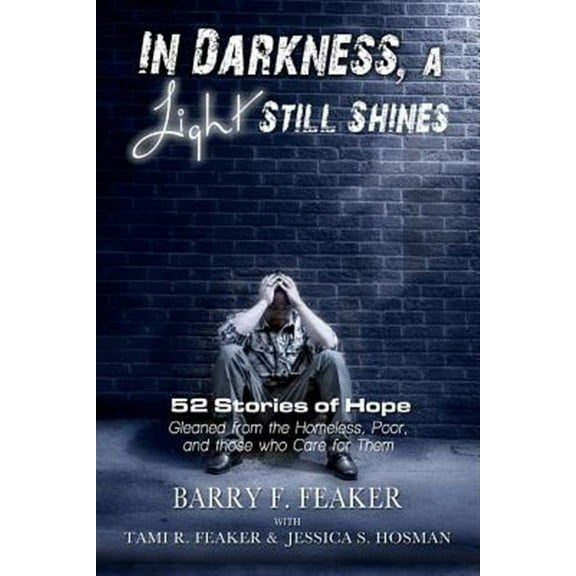 In Darkness, a Light Still Shines : 52 Stories of Hope (Paperback)