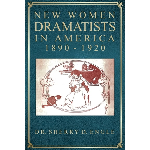 New Women Dramatists in America, 1890-1920, (Paperback)