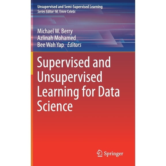 Unsupervised and Semi-Supervised Learnin Supervised and Unsupervised Learning for Data Science, (Hardcover)